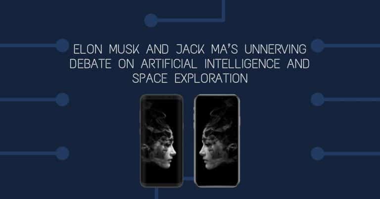 Elon Musk and Jack Ma’s Unnerving Debate on Artificial Intelligence and Space Exploration